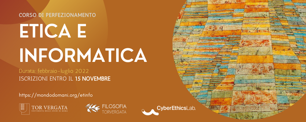 Corso di perfezionamento in Etica e Informatica Corso di perfezionamento in Etica e Informatica
